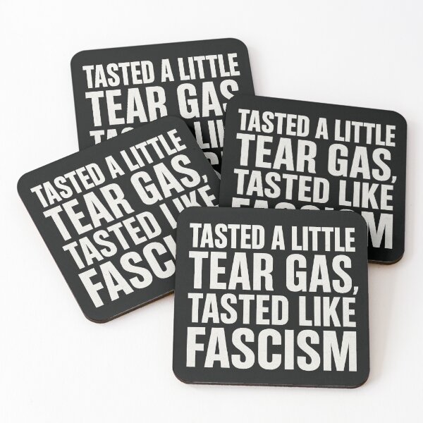 Item preview, Tasted A Little Tear Gas, Tasted Like Fascism designed and sold by Owcomm.
