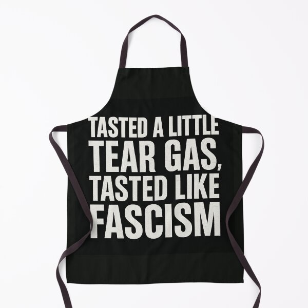 Item preview, Tasted A Little Tear Gas, Tasted Like Fascism designed and sold by Owcomm.
