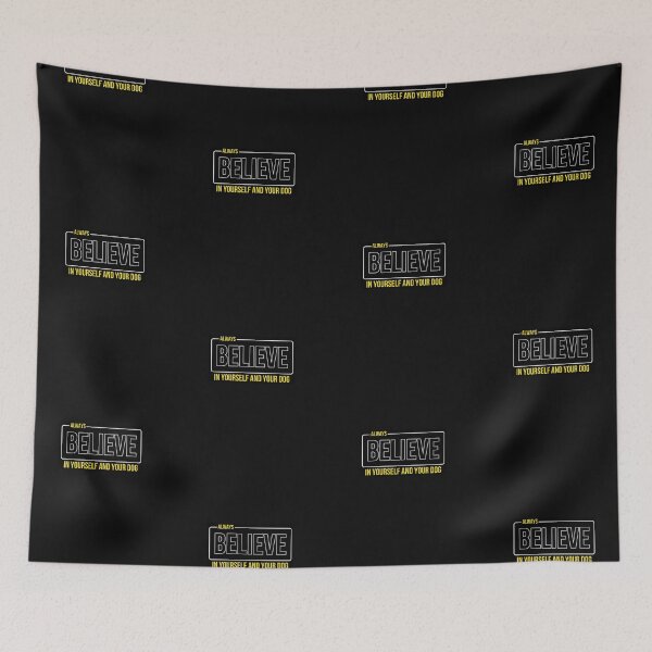 Item preview, Always believe in yourself and your dog designed and sold by dark lex.