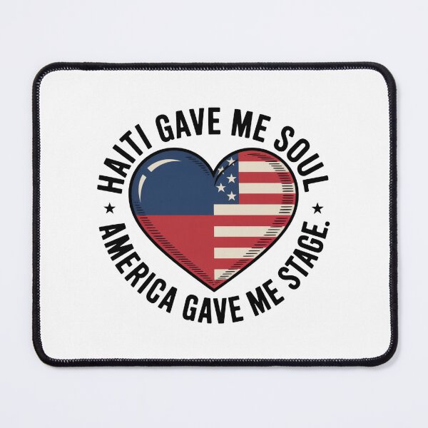 Item preview, Haiti Gave Me Soul. America Gave Me Stage. Haitian American Pride designed and sold by Francy Fits.