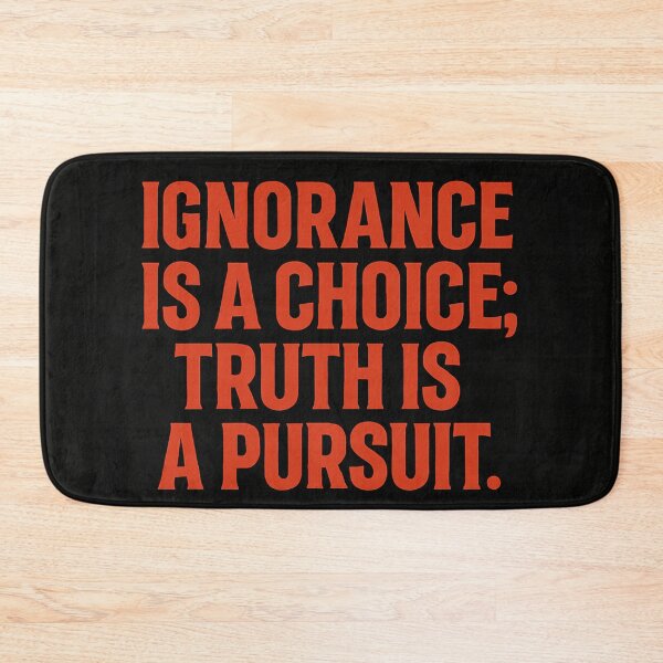Item preview, Ignorance Is A Choice; Truth Is A Pursuit. designed and sold by Owcomm.