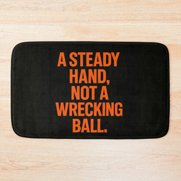 Item preview, A Steady Hand, Not A Wrecking Ball. designed and sold by Owcomm.