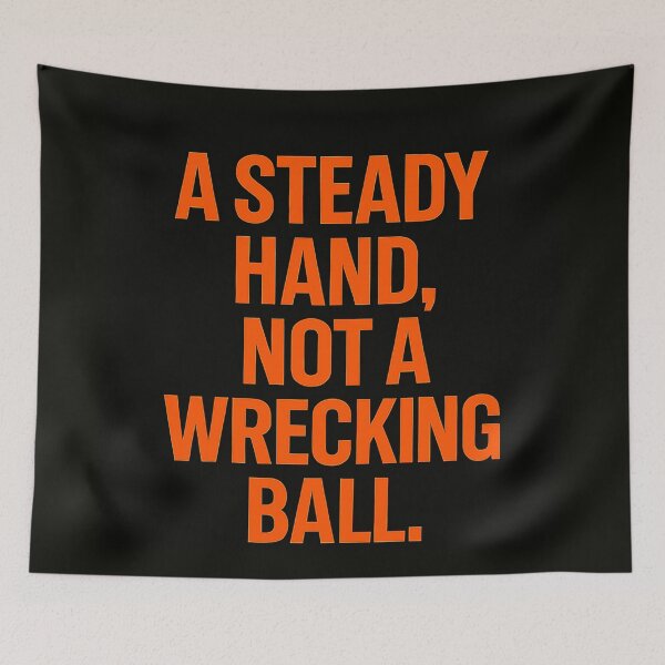 Item preview, A Steady Hand, Not A Wrecking Ball. designed and sold by Owcomm.