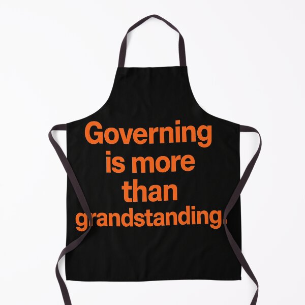 Item preview, Governing Is More Than Grandstanding. designed and sold by Owcomm.