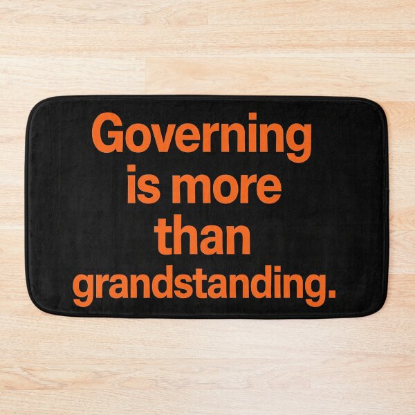 Item preview, Governing Is More Than Grandstanding. designed and sold by Owcomm.