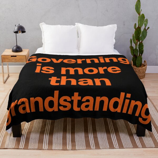 Item preview, Governing Is More Than Grandstanding. designed and sold by Owcomm.