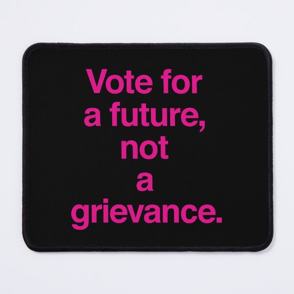 Item preview, Vote for a future, not a grievance. designed and sold by Owcomm.