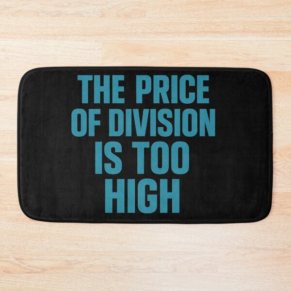 Item preview, The Price Of Division Is Too High designed and sold by Owcomm.