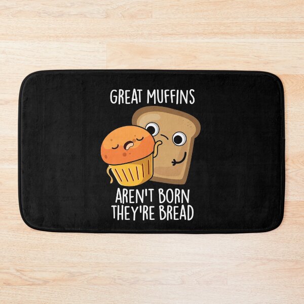 Item preview, Great Muffins Aren't Born They're Bread Funny Food Pun (Dark BG) designed and sold by punnybone.