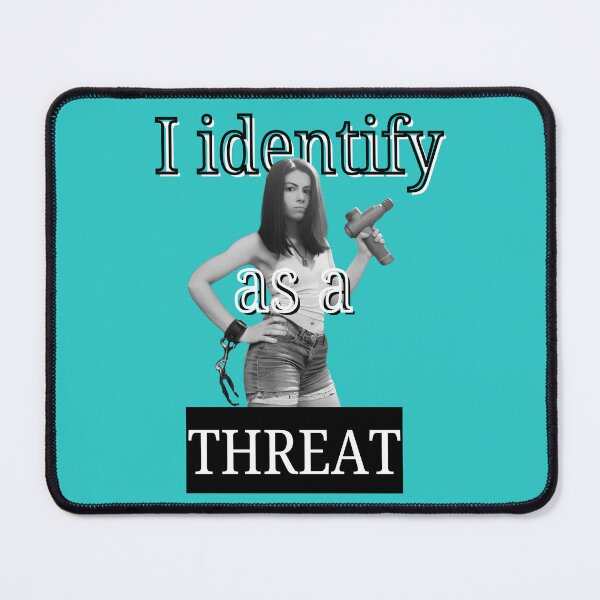 Item preview, I Identify as a Threat designed and sold by Alexa Sciuto.