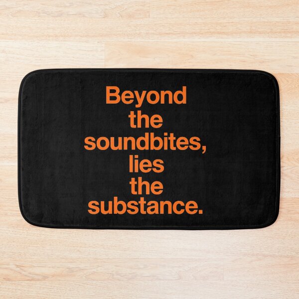 Item preview, Beyond The Soundbites, Lies The Substance. designed and sold by Owcomm.