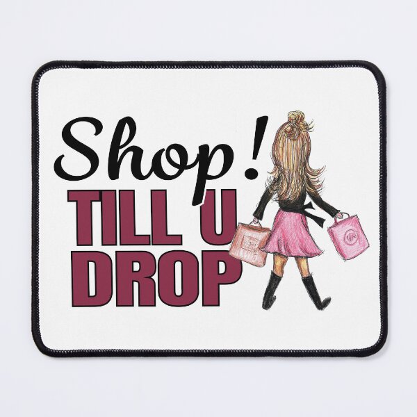 Item preview, Shop Till U Drop designed and sold by Freshinkshop.