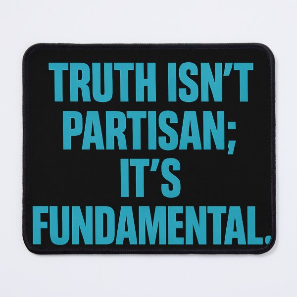 Item preview, Truth Isn't Partisan; It's Fundamental. designed and sold by Owcomm.