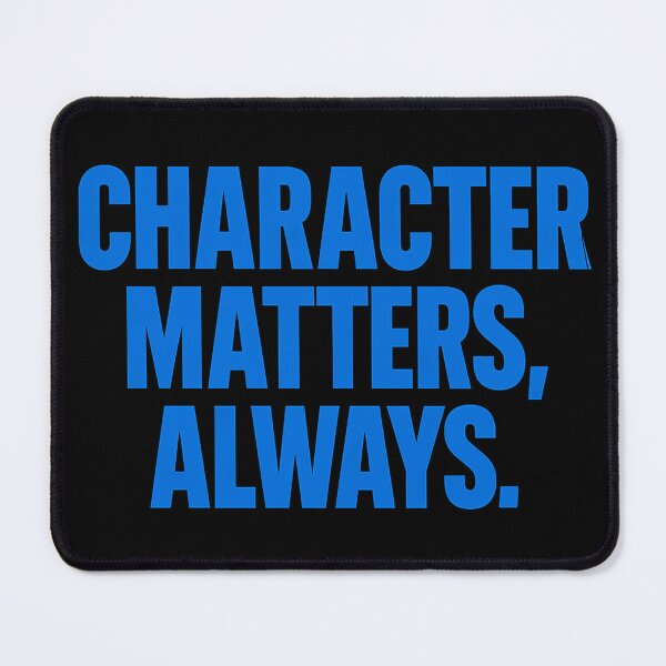Item preview, Character Matters, Always. designed and sold by Owcomm.