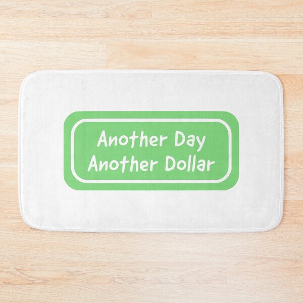 Item preview, Another Day Another Dollar. designed and sold by PMCreative.