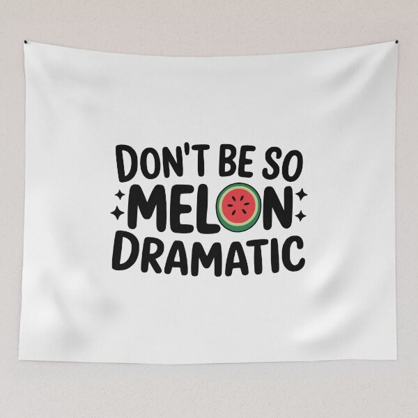 Item preview, Don't Be So Melon Dramatic! Cute Watermelon Pun designed and sold by PMCreative.