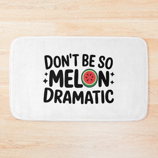 Item preview, Don't Be So Melon Dramatic! Cute Watermelon Pun designed and sold by PMCreative.