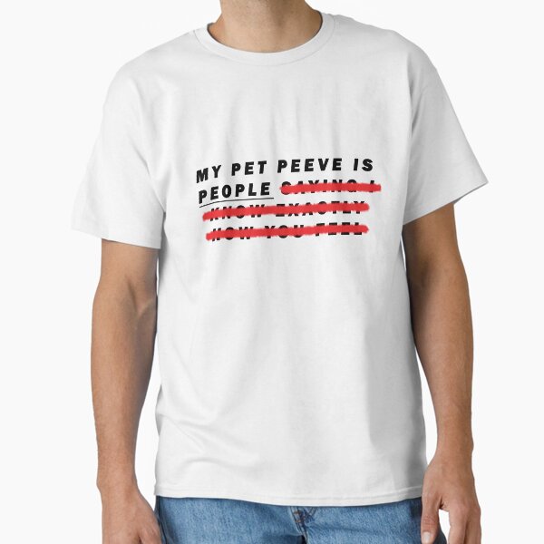 Item preview, My pet peeve designed and sold by JakZart.
