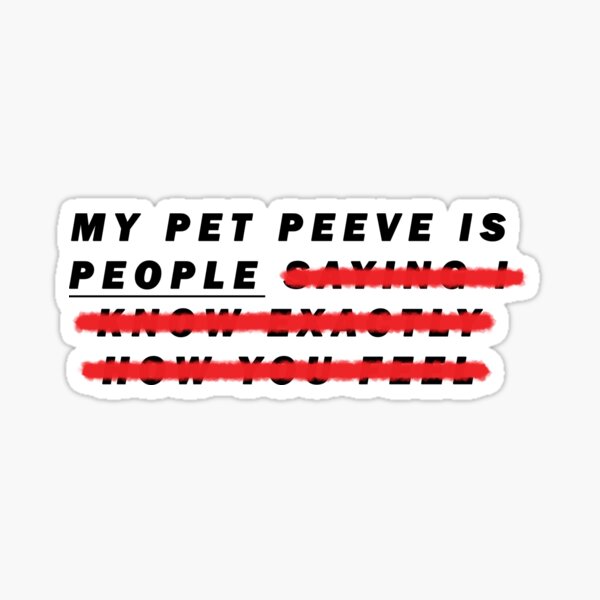 Item preview, My pet peeve designed and sold by ZartyDesigns.