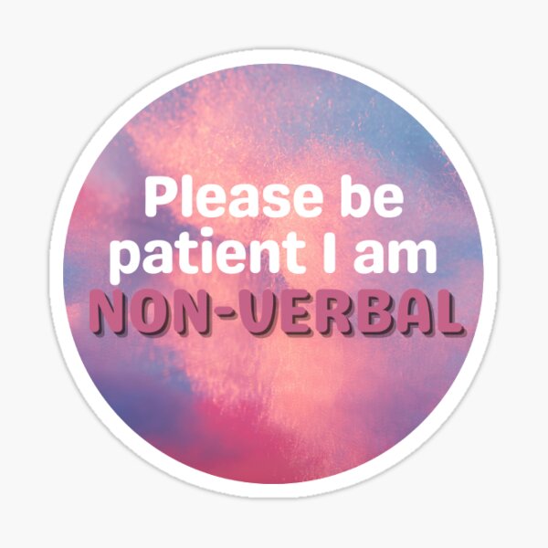Item preview, Please be patient I am NON-VERBAL designed and sold by Aforcedfantasy.