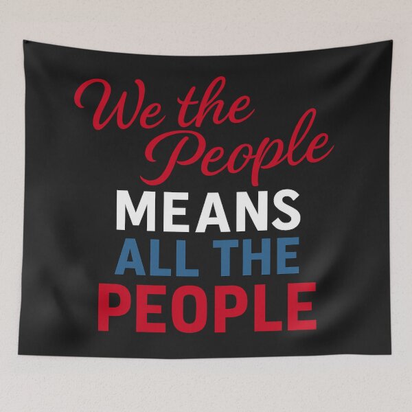 Item preview, We The People Means All the People: Patriotic Equality Statement Art designed and sold by elynne9.