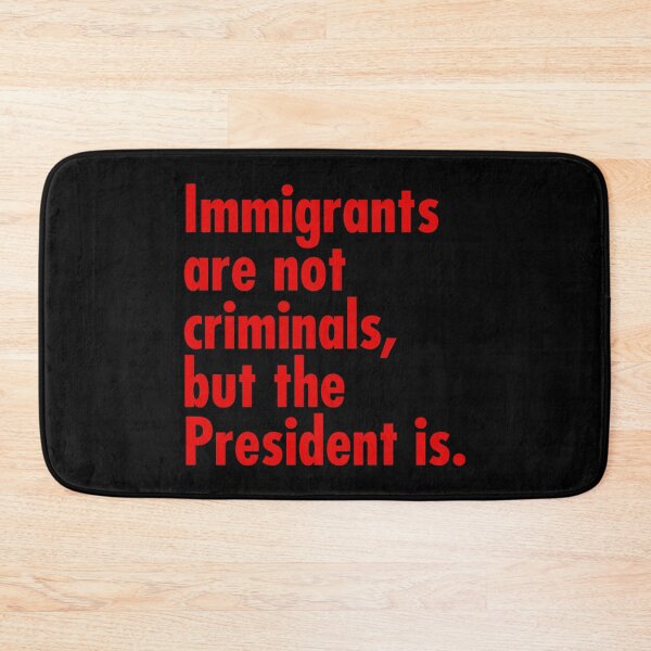 Item preview, Immigrants are not criminals, but the President is - revolution red designed and sold by Thelittlelord.