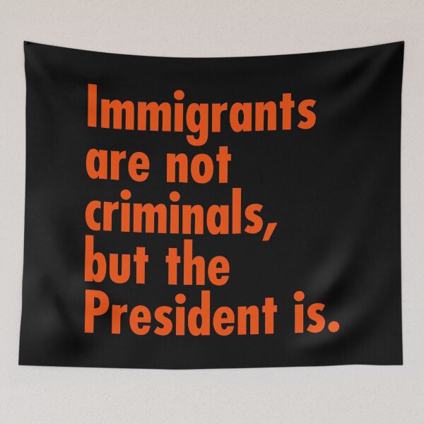 Item preview, Immigrants are not criminals, but the President is - prison orange designed and sold by Thelittlelord.
