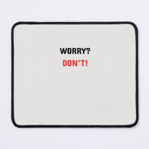 Item preview, don't worry about worrying designed and sold by cosmogreat.