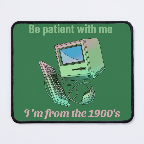 Item preview, I'm From the 1900's-computer designed and sold by FrontPorchTs.