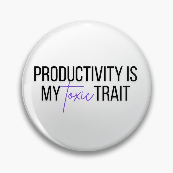 Item preview, Productivity is my toxic trait designed and sold by celestepolvere.