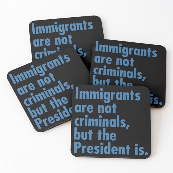 Item preview, Immigrants are not criminals, but the President is - steel blue designed and sold by Thelittlelord.