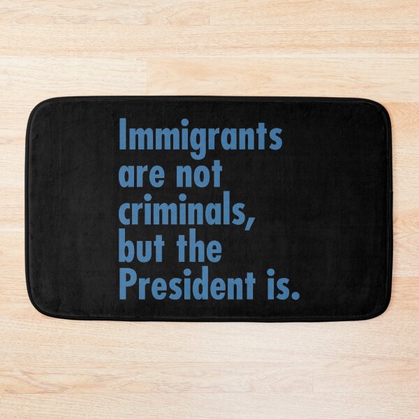 Item preview, Immigrants are not criminals, but the President is - steel blue designed and sold by Thelittlelord.