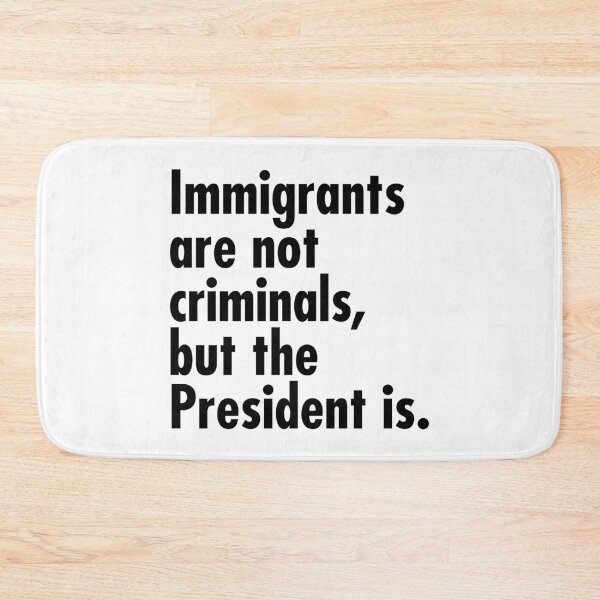 Item preview, Immigrants are not criminals, but the President is - black designed and sold by Thelittlelord.