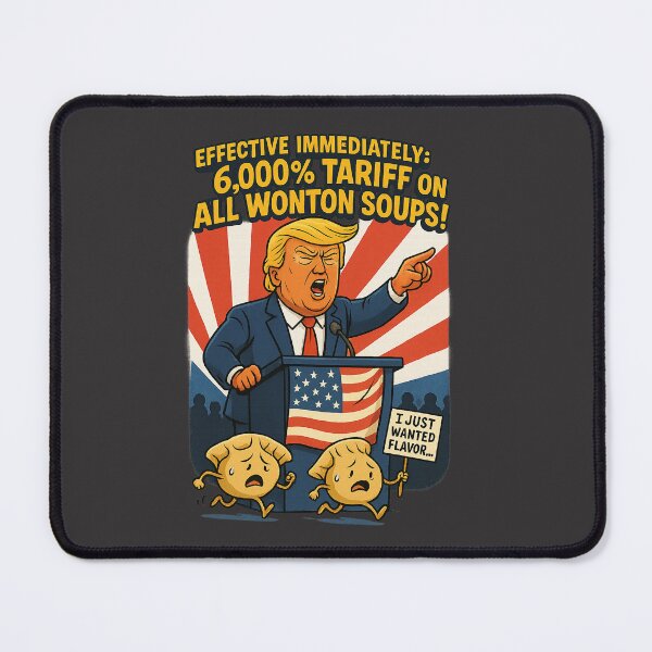 Item preview, Wonton Soup Tariff Parody – Political Cartoon Satire Design designed and sold by sjm98126.