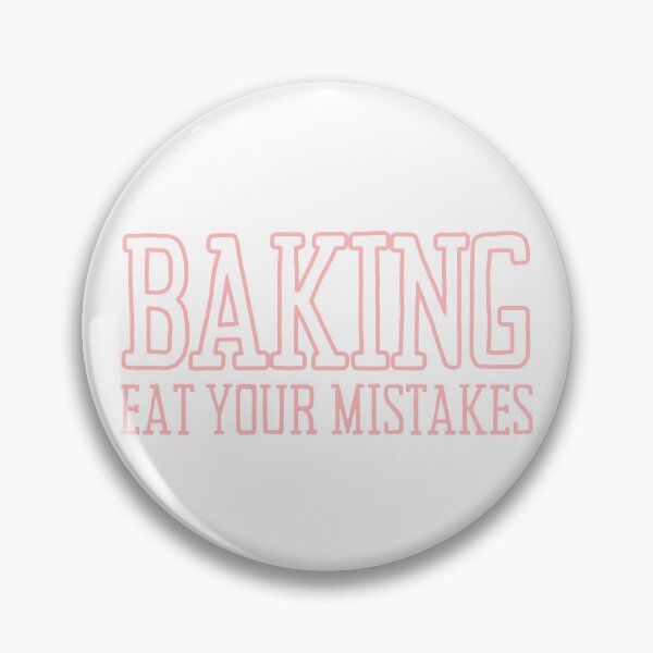 Item preview, Baking Eat Your Mistakes Design designed and sold by CarefulCreation.