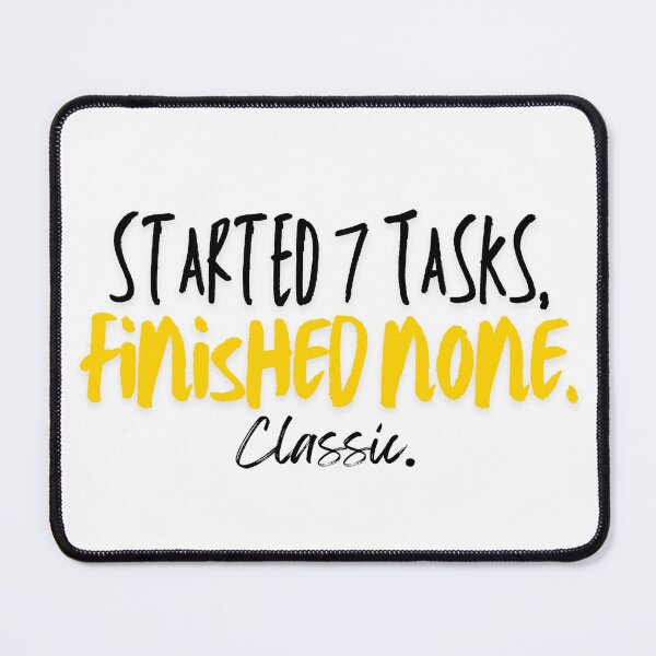 Item preview, Started 7 Tasks, Finished None. Classic – Funny ADHD Sticker designed and sold by purexheart.