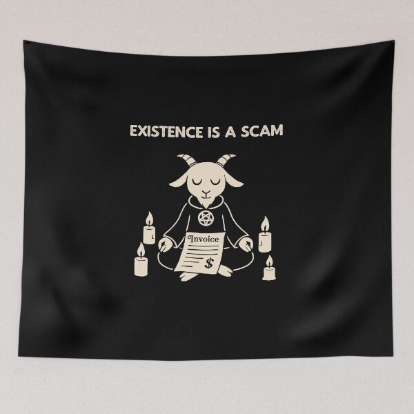 Item preview, Existence is a Scam designed and sold by Mrs-Awful.