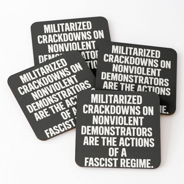 Item preview, Militarized Crackdowns On Nonviolent Demonstrators Are The Actions Of A Fascist Regime. designed and sold by Owcomm.
