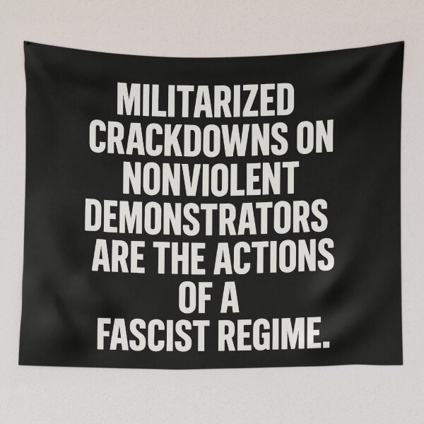 Item preview, Militarized Crackdowns On Nonviolent Demonstrators Are The Actions Of A Fascist Regime. designed and sold by Owcomm.