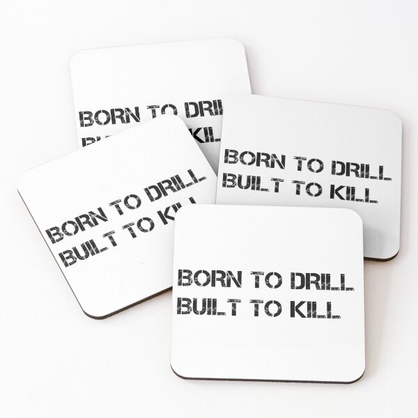 Item preview, (Black Text) Born To Drill, Built to Kill designed and sold by Veltrix-Studios.
