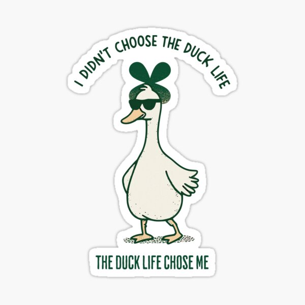 Item preview, Cool Duck Life Chose Me designed and sold by AwesomeBeyondLimits.