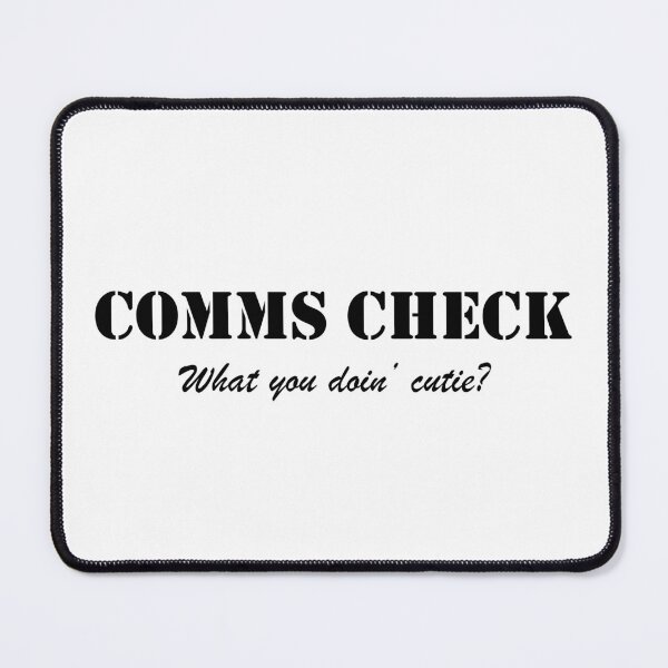 Item preview, (Black Text) Comms Check: What you doin' cutie? designed and sold by Veltrix-Studios.