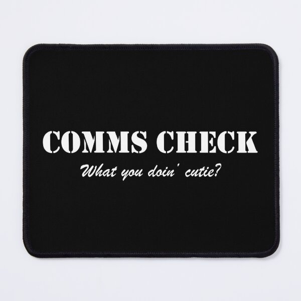Item preview, (White Text) Comms Check: What you doin' cutie? designed and sold by Veltrix-Studios.