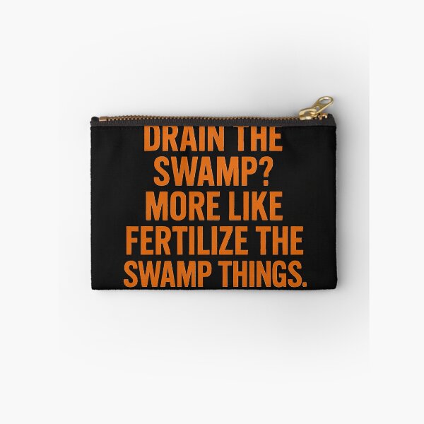 Item preview, Drain the Swamp? More Like Fertilize the Swamp Things. designed and sold by Owcomm.
