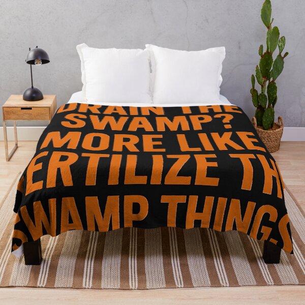 Item preview, Drain the Swamp? More Like Fertilize the Swamp Things. designed and sold by Owcomm.