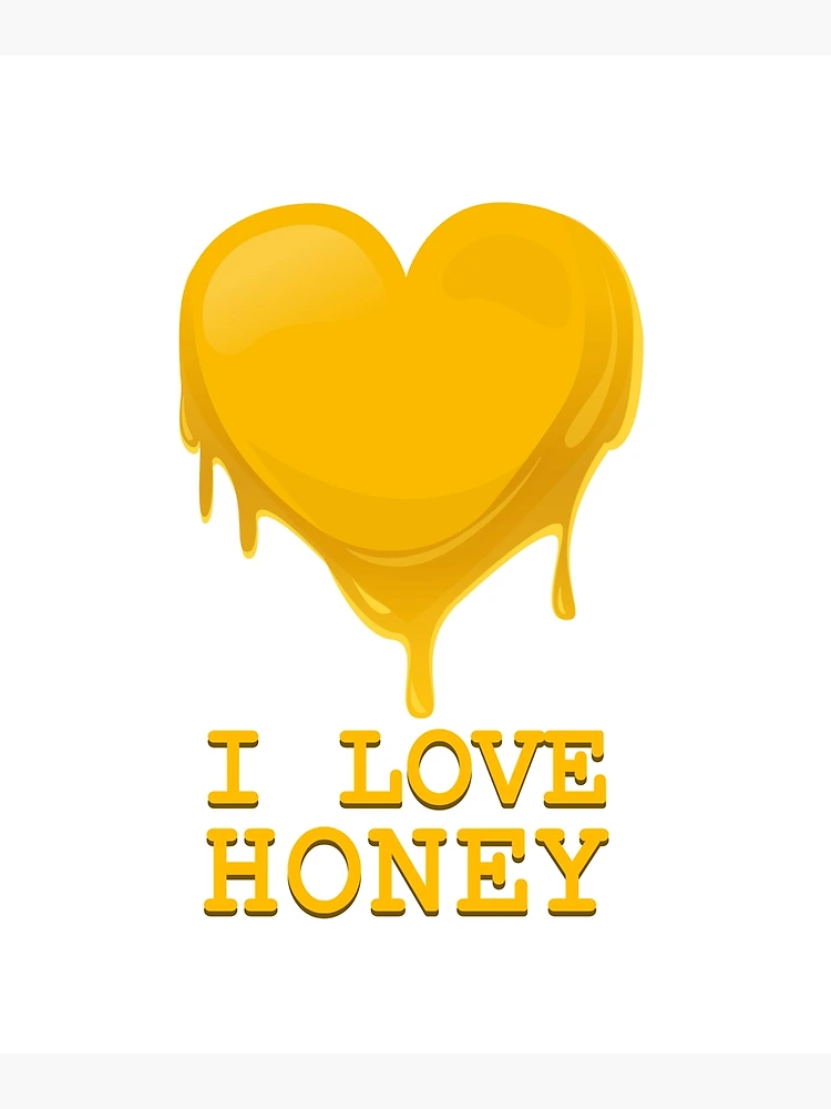 I Love Honey - Honey Heart | Poster