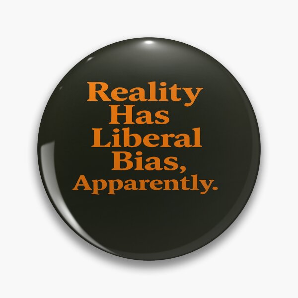 Item preview, Reality Has Liberal Bias, Apparently designed and sold by Owcomm.