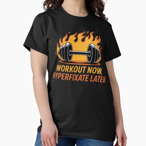 Item preview, ADHD: workout now, hyperfixate later, ADHD fitness designed and sold by NoetherSym.