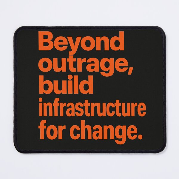 Item preview, Beyond Outrage, Build Infrastructure for Change designed and sold by Owcomm.