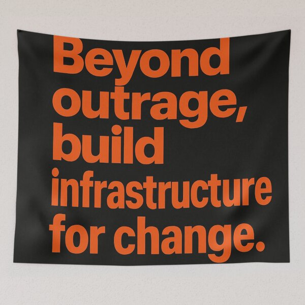 Aperçu de l'œuvre Au-delà de l'indignation, construisons les infrastructures du changement créée et vendue par Owcomm.
